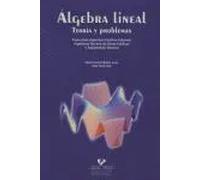 Álgebra lineal . Teoría y problemas