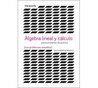 Álgebra lineal y cálculo para estudiantes de químicas (con problemas resueltos) (Matemáticas)