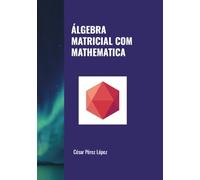 ÁLGEBRA MATRICIAL COM MATHEMATICA