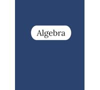 Algebra Notebook - 125 Pages V2: College Ruled Paper | 8.5 x 11" | School, Study, and Lab Notes, Academic Lined Notebook for Students, Teachers, and Science Lovers (Modern Study Series)