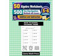Algebra Worksheets for Grade 5-6 One-step Addition Subtraction Equations Workbook with Answers within 100 & Back to School Coloring Theme: Fun Math ... 500 Problems, 50 Worksheets, CCSS 6.EE.B.7