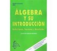 Algebra Y Su Introduccion: Definiciones Teoremas Y Resultados