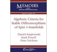 Algebraic Criteria for Stable Diffeomorphism of Spin $4$-Manifolds (Memoirs of the American Mathematical Society)
