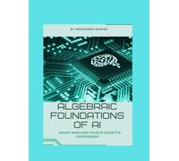 Algebraic foundations of ai: Groups rings and fields in security & cryptography (Maths and AI Together)