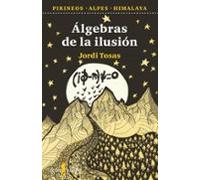 Algebras De La Ilusion - Pirineos, Alpes, Himalaya (CABALLOS DEL VIENTO)