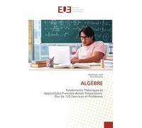 Algèbre: Fondements Théoriques et Applications Première Année Préparatoire. Plus de 120 Exercices et Problèmes