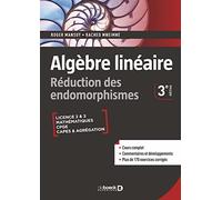 Algèbre linéaire. Réduction des endomorphismes: Cours et exercices corrigésLicence • Prépas • Capes • Agrégation 2022