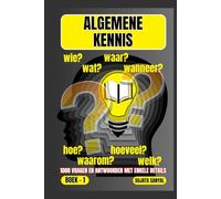 ALGEMENE KENNIS: WAAR?, WANNEER?, WAAROM?, WIE?, HOE?, WAT?, 1000 VRAGEN EN ANTWOORDEN MET ENKELE DETAILS: dit boek biedt een systematische benadering van leren