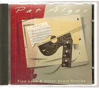 Alger, Pat - True Love & Other Short Stories