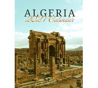 Algeria 2027 Calenda r: Stunning Photography of Algeria's Natural and Cultural Wonders | September 2026 - December 2027