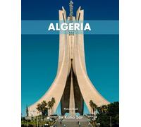 Algeria: A Perfect Coffee Table Picture Book - Travel and Tourism lovers.