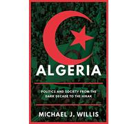Algeria: Politics and Society from the Dark Decade to the Hirak