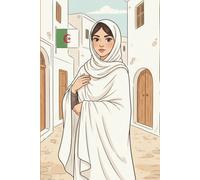 Algerian traditional clothing journal: A Lined Notebook Celebrating Algerian Women and the Traditional Haik