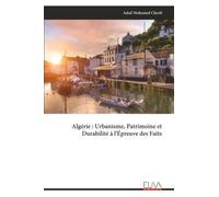 Algérie : Urbanisme, Patrimoine et Durabilité à l'Épreuve des Faits