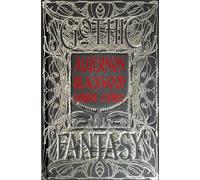 Algernon Blackwood Horror Stories: An Anthology of Classic Tales (Gothic Fantasy)