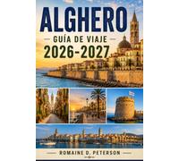 Alghero Guía de viaje 2026-2027: Descubre el casco antiguo medieval, las playas de la costa coralina, la herencia catalana, la gastronomía local y consejos prácticos para tu escapada a Cerdeña.