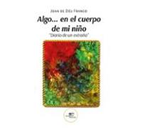 Algo En El Cuerpo De Mi Niño
