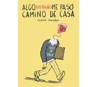 Algo extraño me pasó camino de casa