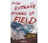 Algo extraño ocurre en Field