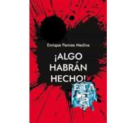 ¡algo Habrán Hecho! (ebook)