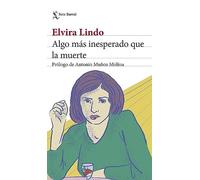 Algo más inesperado que la muerte: Prólogo de Antonio Muñoz Molina (Biblioteca Breve)