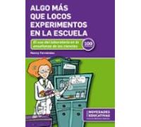 Algo Más Que Locos Experimentos En La Escuela (ebook)