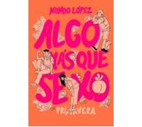 Algo Más Que Sexo. Primavera