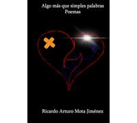 Algo más que simples palabras: Poemas