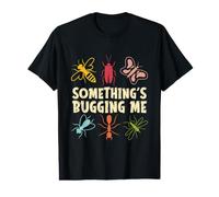 Algo me está molestando Insectos Entomólogo entomológico Camiseta gráfica económica