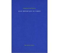 Algo menor que el corzo (Pre-Textos, Poesía)
