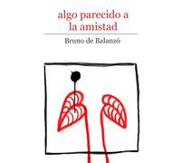 algo parecido a la amistad