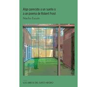 ALGO PARECIDO A UN SUEÑO O A UN POEMA DE ROBERT FROST