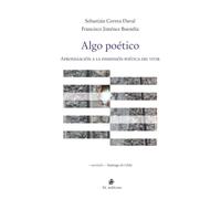 Algo poético: Aproximación a la dimensión poética del vivir