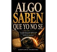 ALGO SABEN QUE YO NO SE: Los Indicadores que sugieren que la fecha real del fin del mundo podría ya conocerse.
