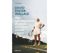 Algo supuestamente divertido que nunca volveré a hacer (Contemporánea | Narrativa)