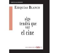 ALGO TENDRÁ QUE VER EL CINE: 5 (LIBRETOS DEL MISSISSIPPI)