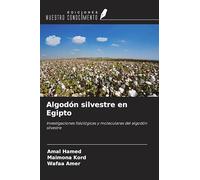 Algodón silvestre en Egipto: Investigaciones fisiológicas y moleculares del algodón silvestre