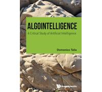 Algointelligence: A Critical Study Of Artificial Intelligence