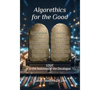 Algorethics for the Good: Logic in the footsteps of the Decalogue (Ethical Foundations for AI and the Person)