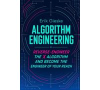 Algorithm Engineering: Reverse-Engineer the X Algorithm and Become the Engineer of Your Reach