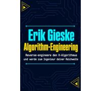 Algorithm-Engineering: Reverse-engineere den X-Algorithmus und werde zum Ingenieur deiner Reichweite