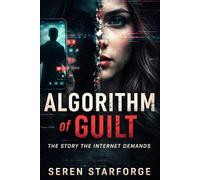 Algorithm of Guilt: The Story the Internet Demands