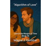 "Algorithm of Love": Love in the Margins of Time (Book 10)