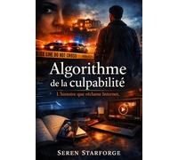 Algorithme de la culpabilité: L’histoire que réclame Internet