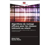 Algorithme de routage efficace pour les réseaux tolérants au retard: Protocole de routage ' Spray and Wait ' basé sur la mobilité humaine