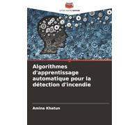 Algorithmes d'apprentissage automatique pour la détection d'incendie
