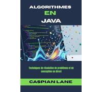 ALGORITHMES EN JAVA: Techniques de résolution de problèmes et de conception en direct