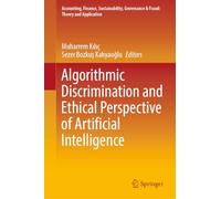 Algorithmic Discrimination and Ethical Perspective of Artificial Intelligence (Accounting, Finance, Sustainability, Governance & Fraud: Theory and Application)