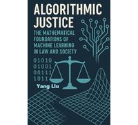 Algorithmic Justice: The Mathematical Foundations of Machine Learning in Law and Society