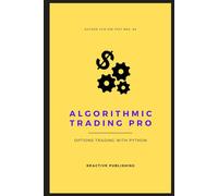 Algorithmic Trading Pro: Options Trading with Python: Learn to trade like a snake (Comprehensive Options Trading)